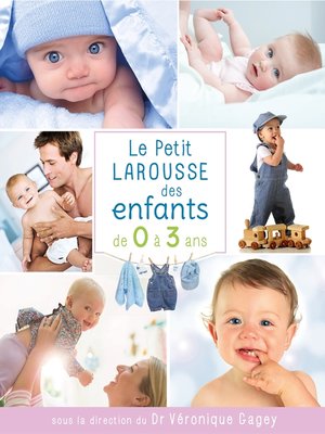cover image of Petit Larousse des enfants de 0 à 3 ans